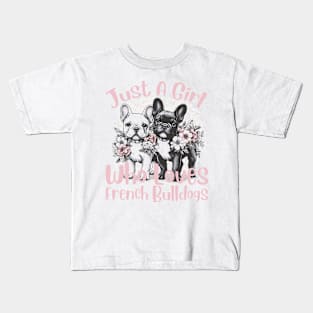 French Bulldog Just a Girl Who Loves French Bulldogs Kids T-Shirt